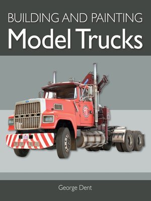 cover image of Building and Painting Model Trucks